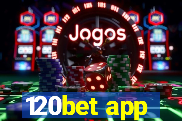 120bet app